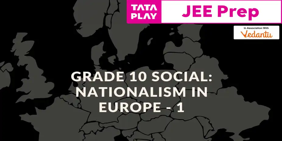 Grade 10 Social: Nationalism In Europe - 1